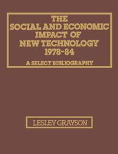 The Social and Economic Impact of New Technology 197884: A Select Bibliography