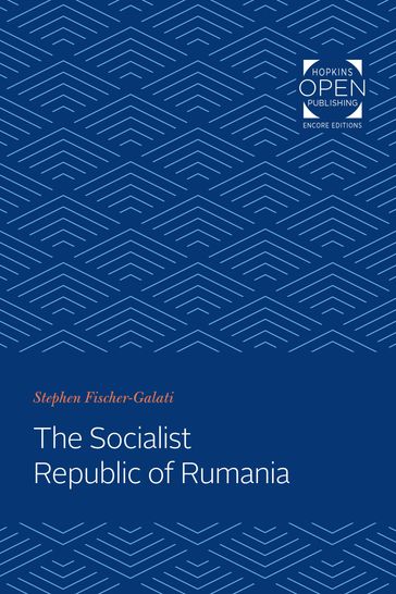 The Socialist Republic of Rumania - Stephen Fischer-galati