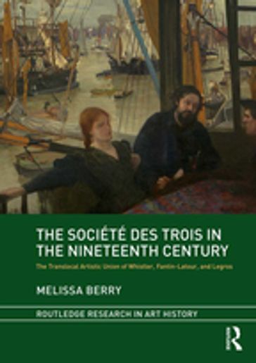 The Société des Trois in the Nineteenth Century - Melissa Berry