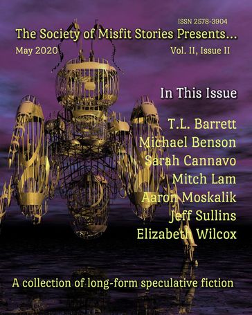 The Society of Misfit Stories Presents... (May 2020) - Aaron Moskalik - Elizabeth Wilcox - Jeff Sullins - Michael Benson - Mitch Lam - Sarah Cannavo - T.L. Barrett