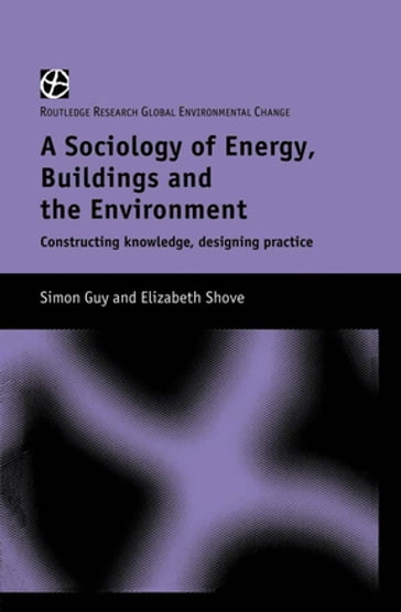 The Sociology of Energy, Buildings and the Environment - Elizabeth Shove - Simon Guy
