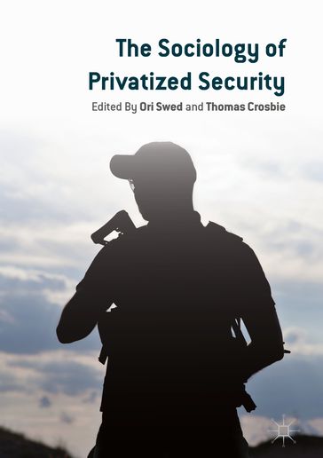 The Sociology of Privatized Security