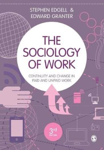 The Sociology of Work - Stephen Edgell - Edward Granter