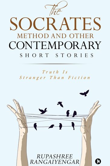 The Socrates Method and Other Contemporary Short Stories - Rupashree Rangaiyengar