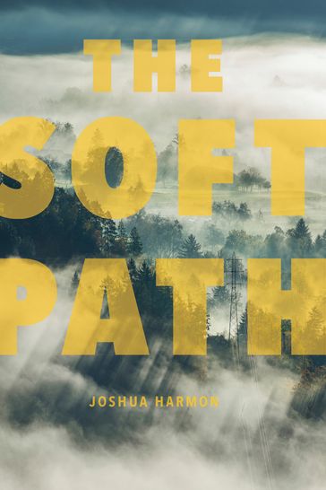 The Soft Path - Joshua Harmon