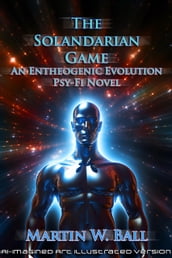 The Solandarian Game: An Entheogenic Evolution Psy-Fi Novel