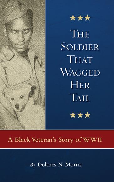 The Soldier That Wagged Her Tail - Dolores N. Morris
