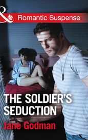 The Soldier s Seduction (Sons of Stillwater, Book 2) (Mills & Boon Romantic Suspense)