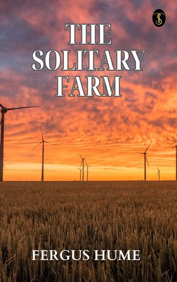 The Solitary Farm - Fergus Hume