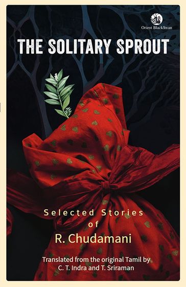 The Solitary Sprout: Selected Stories of R. Chudamani - R. Chudamani