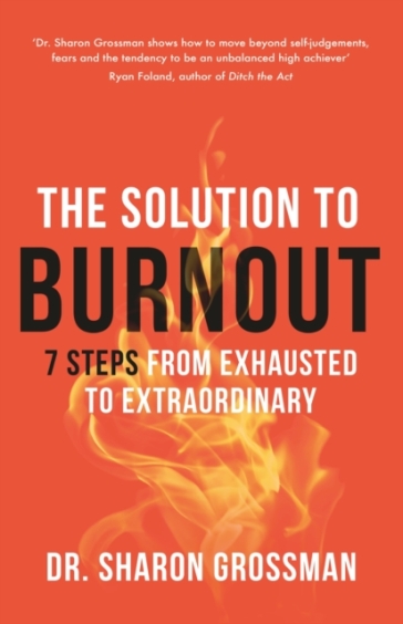 The Solution to Burnout - Dr Sharon Grossman
