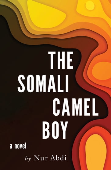 The Somali Camel Boy - Nur Abdi