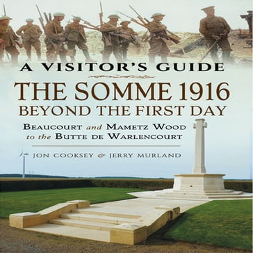 The Somme 1916Beyond the First Day - Jon Cooksey - Jerry Murland