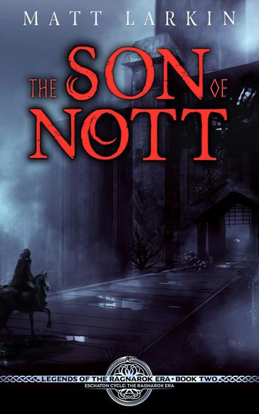 The Son of Nott - Matt Larkin