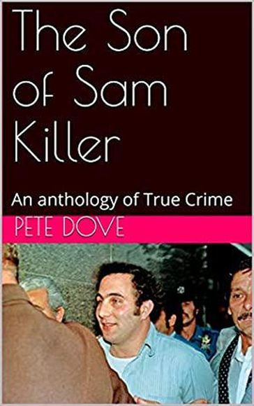 The Son of Sam Killer - Pete Dove