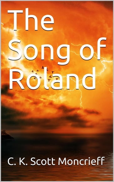 The Song of Roland - C. K. Scott Moncrieff (Translator)