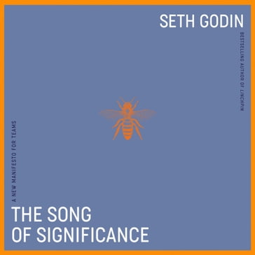 The Song of Significance - Seth Godin