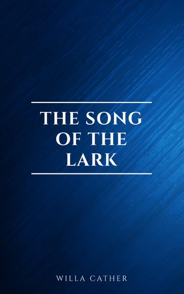 The Song of the Lark - Willa Cather