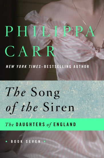 The Song of the Siren - Philippa Carr
