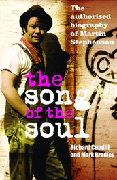 The Song of the Soul: The Authorised Biography of Martin Stephenson