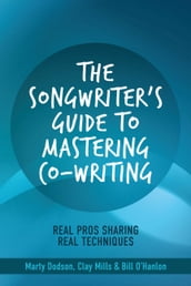 The Songwriter s Guide to Mastering Co-Writing