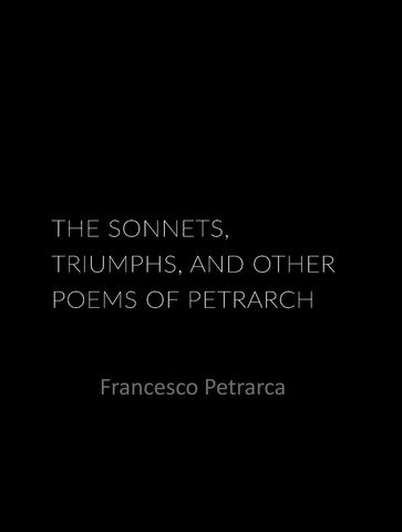 The Sonnets, Triumphs, and Other Poems of Petrarch - Francesco Petrarca
