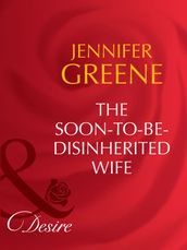 The Soon-To-Be-Disinherited Wife (Mills & Boon Desire) (Secret Lives of Society Wives, Book 1)