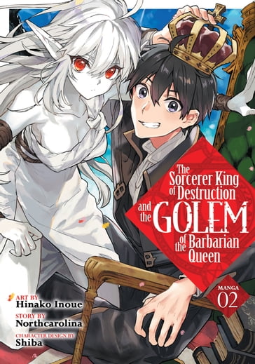 The Sorcerer King of Destruction and the Golem of the Barbarian Queen (Manga) Vol. 2 - Hinako Inoue - Northcarolina