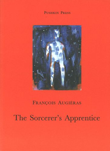 The Sorcerer's Apprentice - François Augiéras - Régis Debray