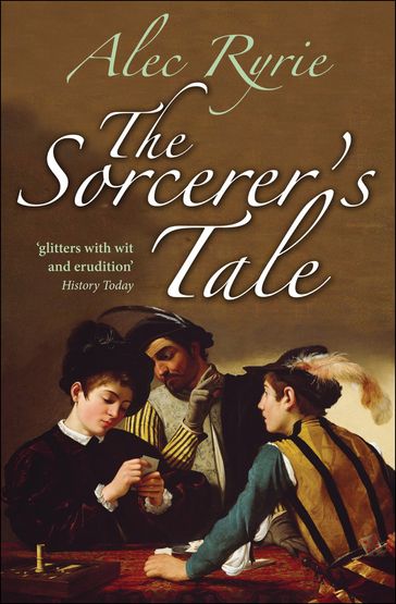 The Sorcerer's Tale - Alec Ryrie