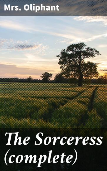 The Sorceress (complete) - Mrs. Oliphant