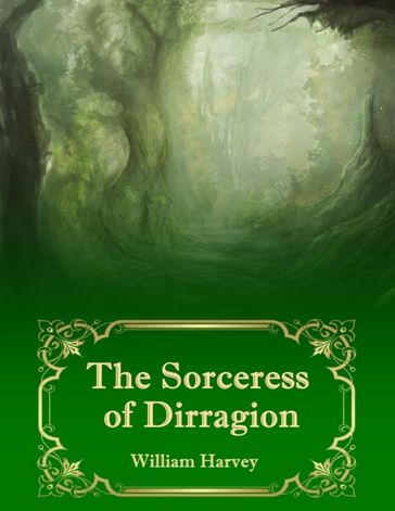 The Sorceress of Dirragion - William Harvey