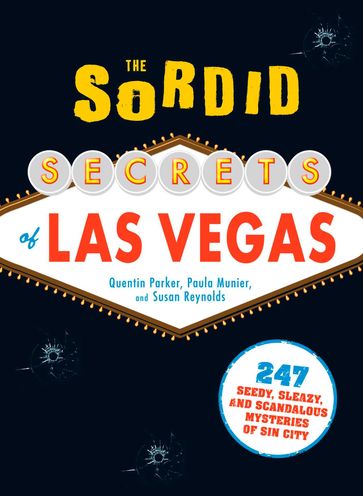 The Sordid Secrets of Las Vegas - Quentin Parker - Paula Munier - Susan Reynolds