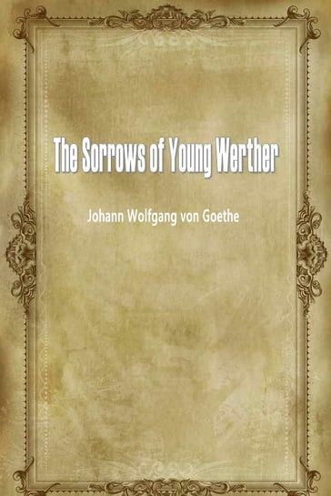 The Sorrows Of Young Werther - Johann Wolfgang Von Goethe