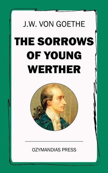 The Sorrows of Young Werther - J. W. von Goethe