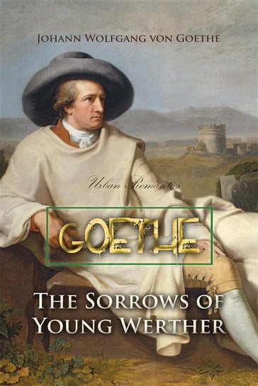 The Sorrows of Young Werther - Johann Wolfgang Von Goethe