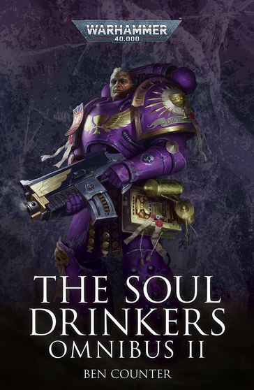 The Soul Drinkers Omnibus II - Ben Counter
