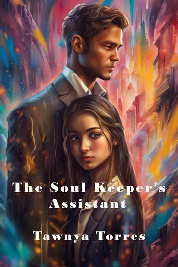 The Soul Keeper's Assistant - Tawnya Torres