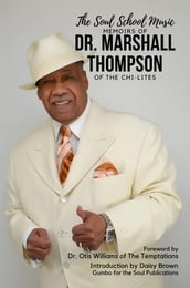 The Soul School Music Memoirs of Dr. Marshall Thompson
