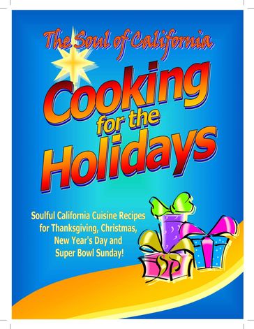 The Soul of California: Cooking for the Holidays - Ruth de Jauregui