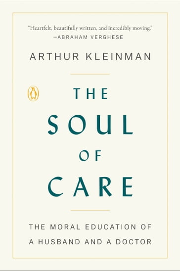 The Soul of Care - Arthur Kleinman
