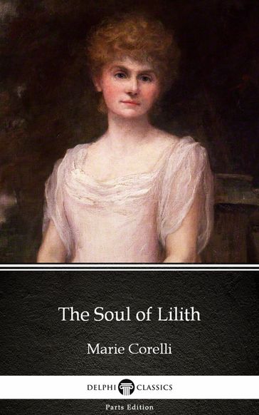 The Soul of Lilith by Marie Corelli - Delphi Classics (Illustrated) - Marie Corelli