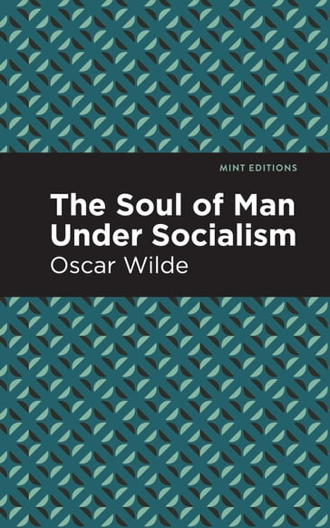 The Soul of Man Under Socialism - Wilde Oscar - Mint Editions