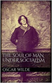 The Soul of Man under Socialism