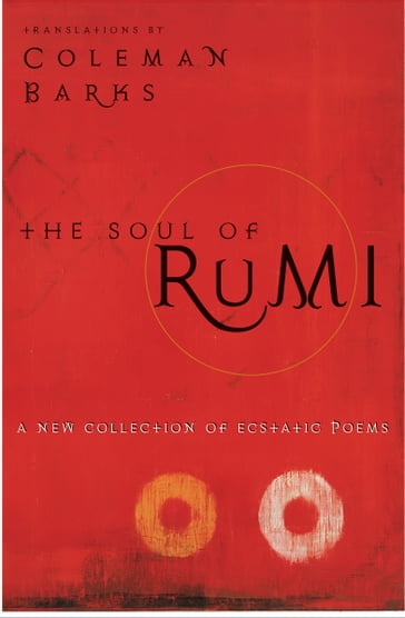 The Soul of Rumi - Coleman Barks