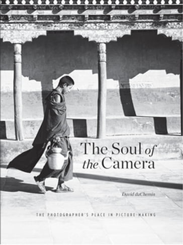 The Soul of the Camera - David duChemin