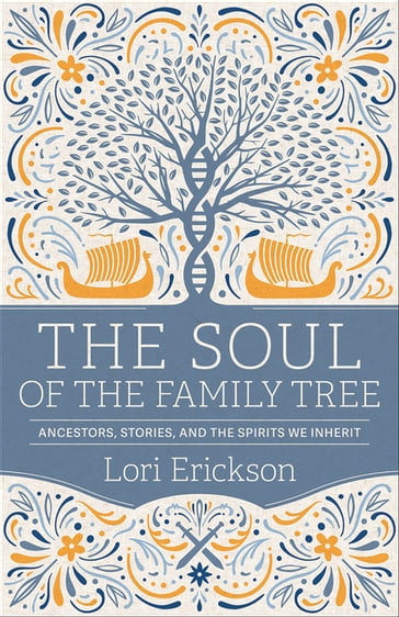 The Soul of the Family Tree - Lori Erickson