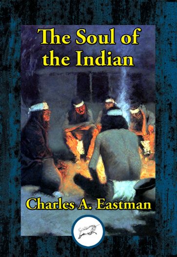 The Soul of the Indian - Charles A. Eastman