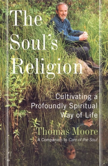 The Soul's Religion - Thomas Moore