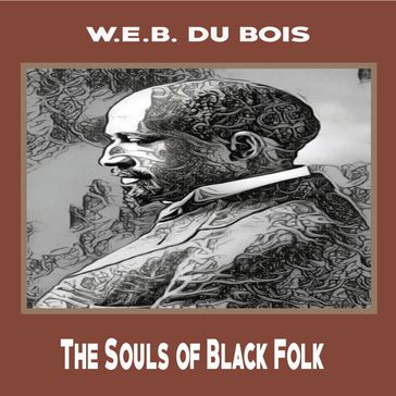 The Souls of Black Folk - W.E.B. Du Bois - Ronald Riley